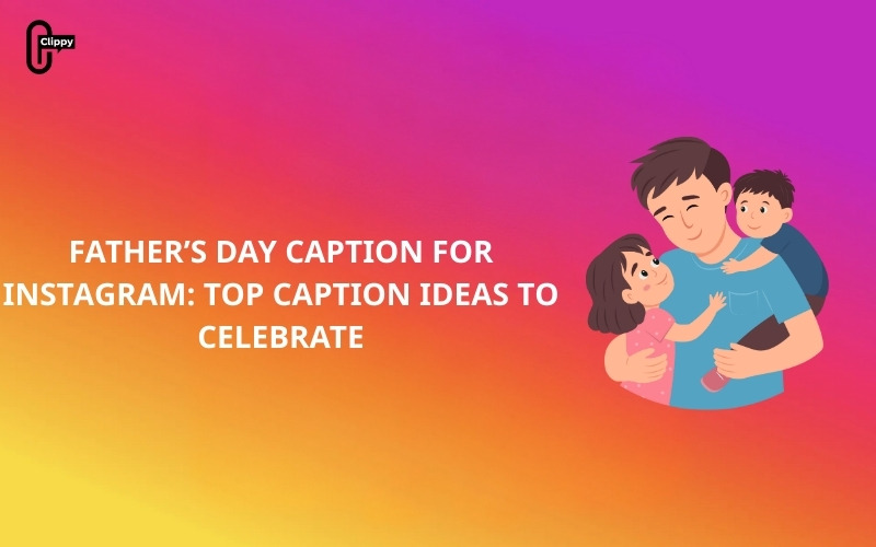 father's day caption for instagram