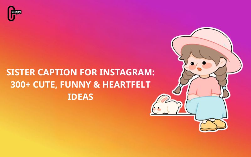 sister caption for instagram